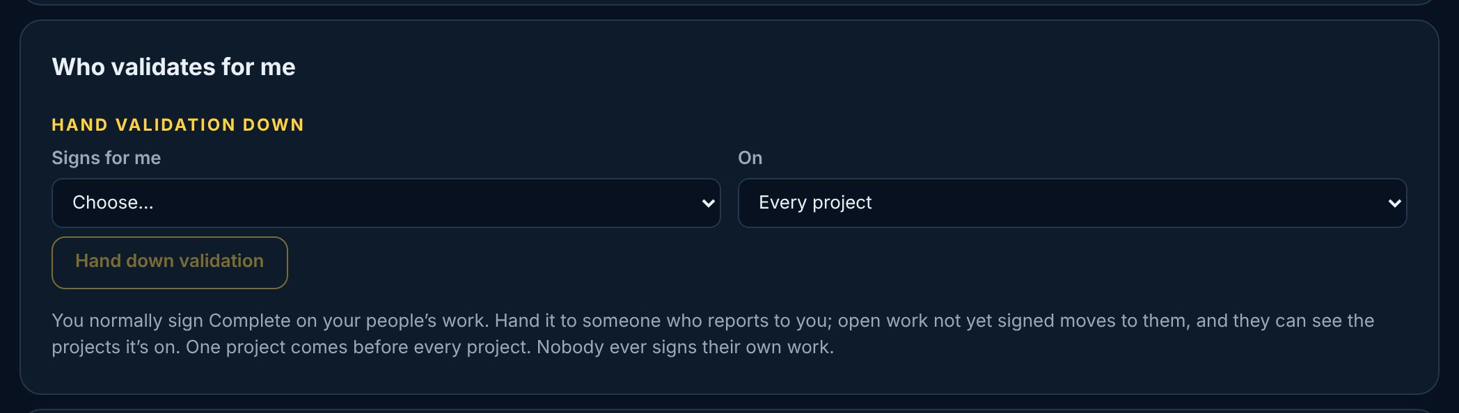 Who validates for me: pick who signs for you, on every project or one, and Hand validation down
